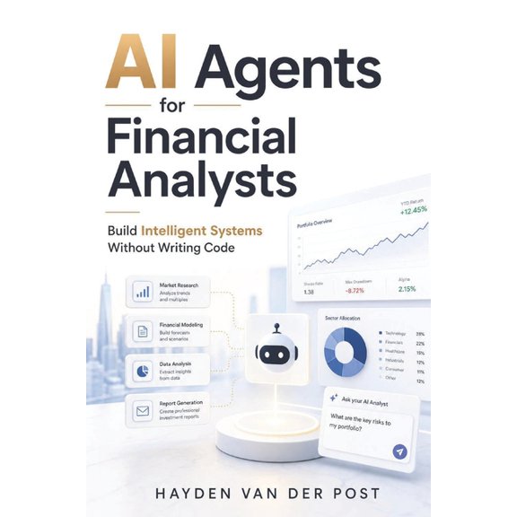AI Agents for Financial Analysts: Build Intelligent Systems Without Writing Code, (Paperback)