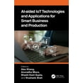 thumbnail image 1 of Ai-Aided Iot Technologies and Applications for Smart Business and Production, (Hardcover), 1 of 1