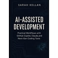 thumbnail image 1 of AI-Assisted Development: Practical Workflows with GitHub Copilot, Claude, and Next-Gen Coding Tools, (Paperback), 1 of 1