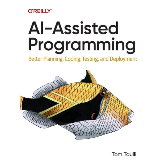 Pre-Owned AI-Assisted Programming: Better Planning, Coding, Testing, and Deployment, 9781098164560, 1098164563, Paperback, 1 edition