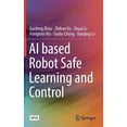 thumbnail image 1 of AI Based Robot Safe Learning and Control, (Hardcover), 1 of 1