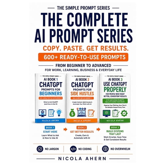 AI Book Series: ChatGPT Prompts and Crea Complete AI Book 1 2 & 3, Prompts for Ai.: From total beginners to confident advanced users, Book 5, (Paperback)