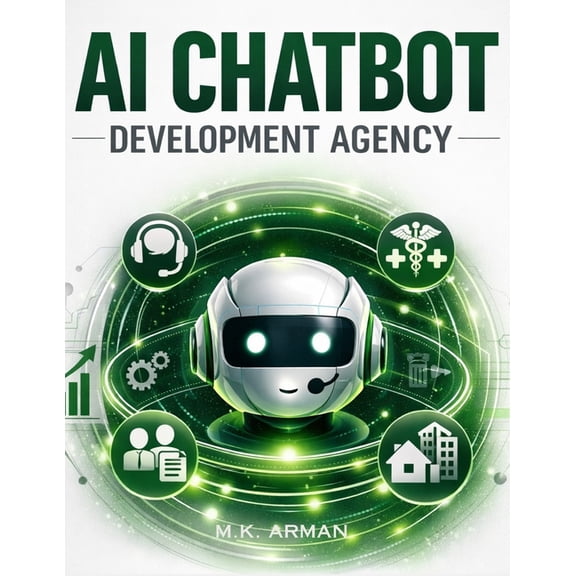 AI Agency AI Chatbot Development Agency: Build Domain-Specific AI Bots For Customer Service, Hr, Real Estate, Healthcare & Mor, Book 2, (Paperback)