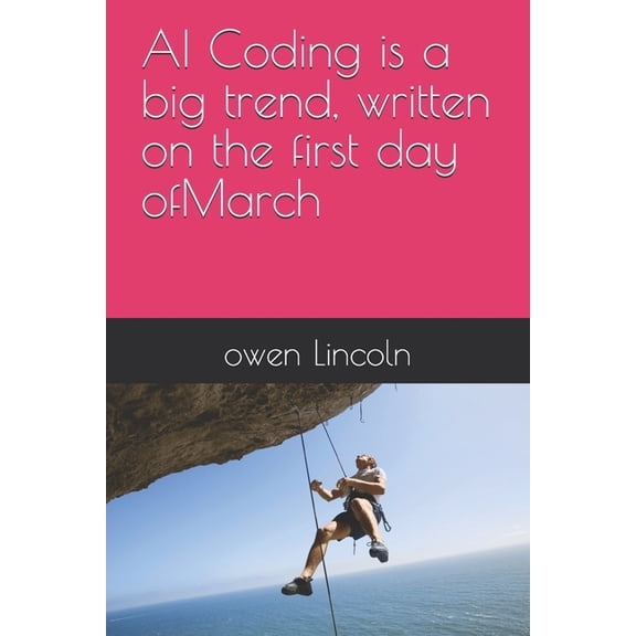 AI Coding is a big trend, written on the first day ofMarch, (Paperback)