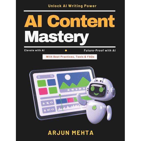 AI Content Mastery: Automated Content Workflow AI Blogging Tools Ethical AI in Writing AI Content Optimization AI Conten, (Paperback)