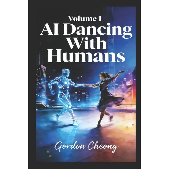 AI Dancing With Humans, (Paperback)