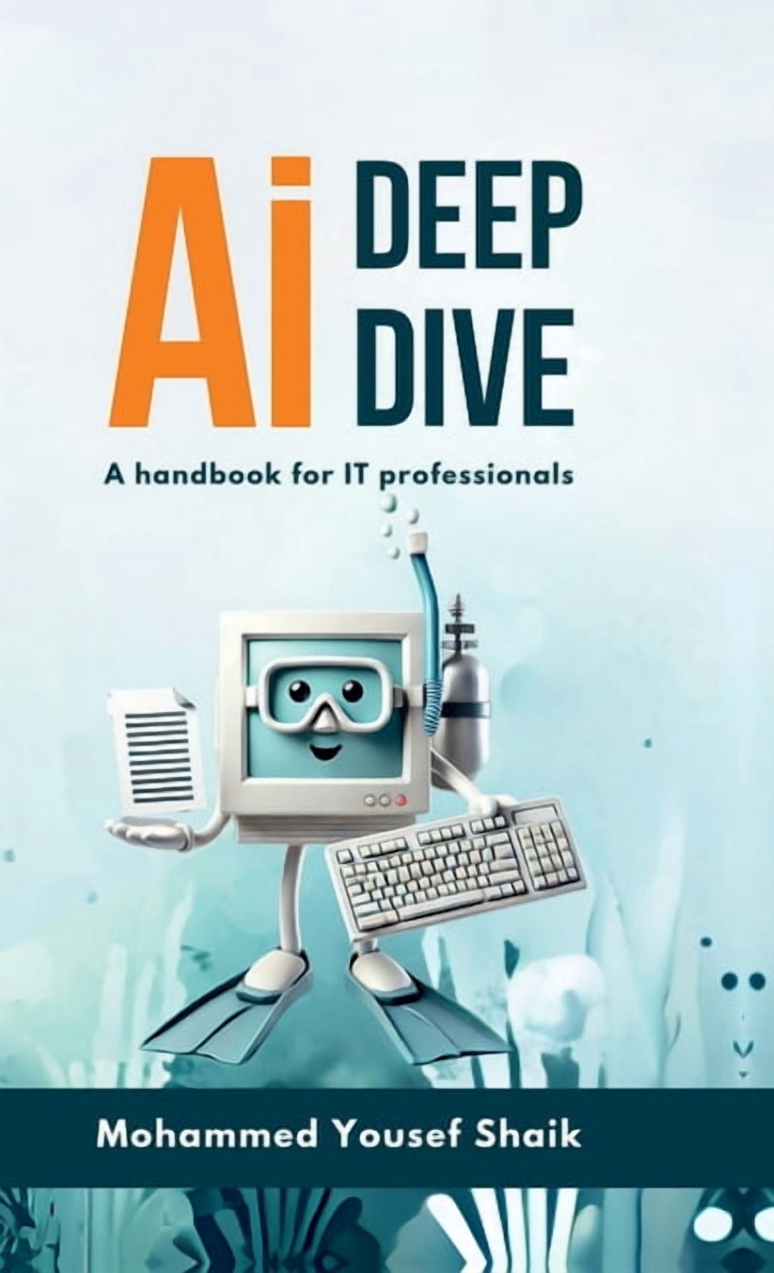 AI Deep Dive: A handbook for IT professionals, (Hardcover)