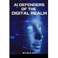 thumbnail image 1 of AI Defenders Of The Digital Realm (Paperback), 1 of 1