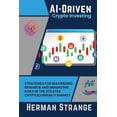 thumbnail image 1 of Rise of Cognitive Computing: AI Evolutio AI-Driven Crypto Investing: Strategies for Maximizing Rewards and Minimizing Risks in the Volatile Cryptocurrency Market, Book 6, (Paperback), 1 of 1