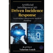 AI Driven Incidence Response, Paperback