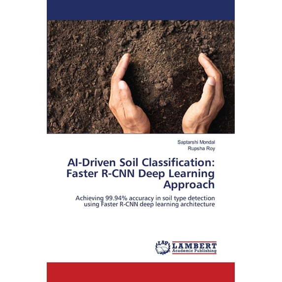 AI-Driven Soil Classification: Faster R-CNN Deep Learning Approach, (Paperback)