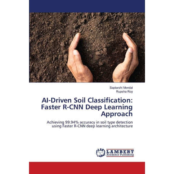 AI-Driven Soil Classification: Faster R-CNN Deep Learning Approach, (Paperback)