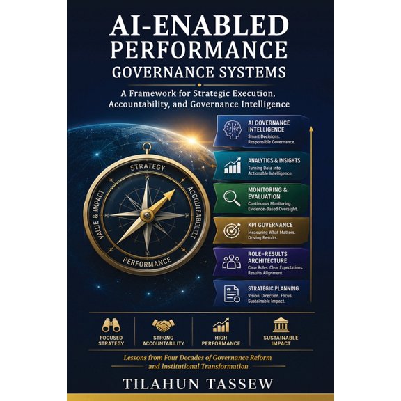 AI-Enabled Performance Governance Systems: A Framework for Strategic Execution, Accountability, and Governance Intellige, (Paperback)