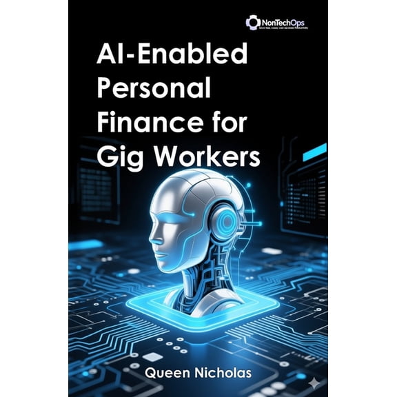 AI-Enabled Personal Finance Automation for Gig Workers, (Paperback)