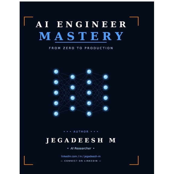 AI Engineer Mastery: From Zero to Production, (Paperback)