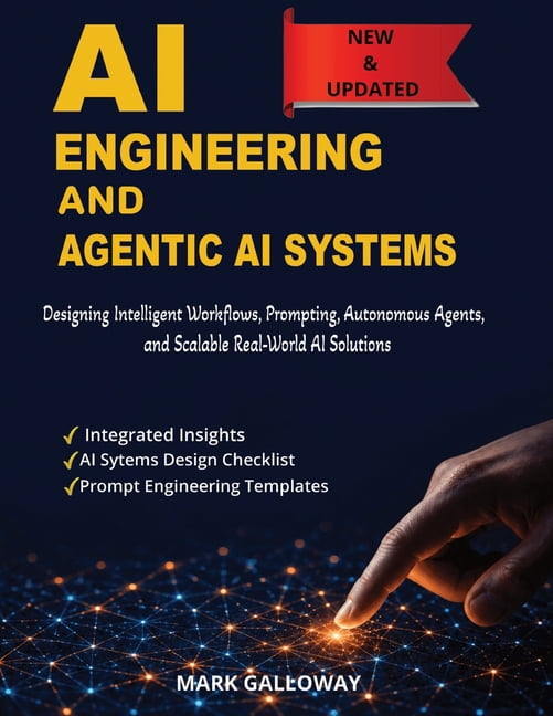 AI Engineering and AI Agentic Systems: Designing Intelligent Workflows, Prompting, Autonomous Agents, and Scalable Real-, (Paperback)