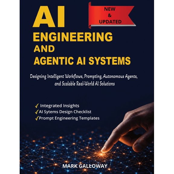AI Engineering and AI Agentic Systems: Designing Intelligent Workflows, Prompting, Autonomous Agents, and Scalable Real-, (Paperback)