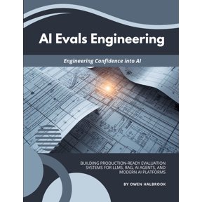 AI Evals Engineering: Building Production-Ready Evaluation Systems for LLMs, RAG, AI Agents, and Modern AI Platforms, (Paperback)