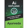 thumbnail image 1 of AI Explains AI Explains: Ayurveda, (Paperback), 1 of 1
