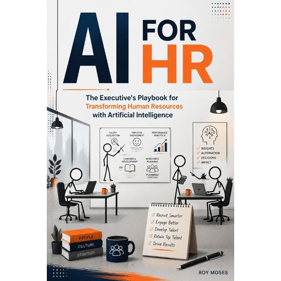 AI For HR: The Executive's Playbook for Transforming Human Resources with Artificial Intelligence, (Paperback)