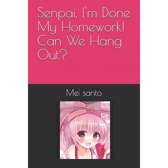 AI Generated Waifus: Senpai, I'm Done My Homework! Can We Hang Out? (Paperback)