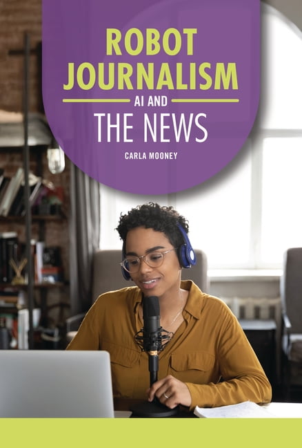 AI Guides Robot Journalism: AI and the News, (Hardcover)