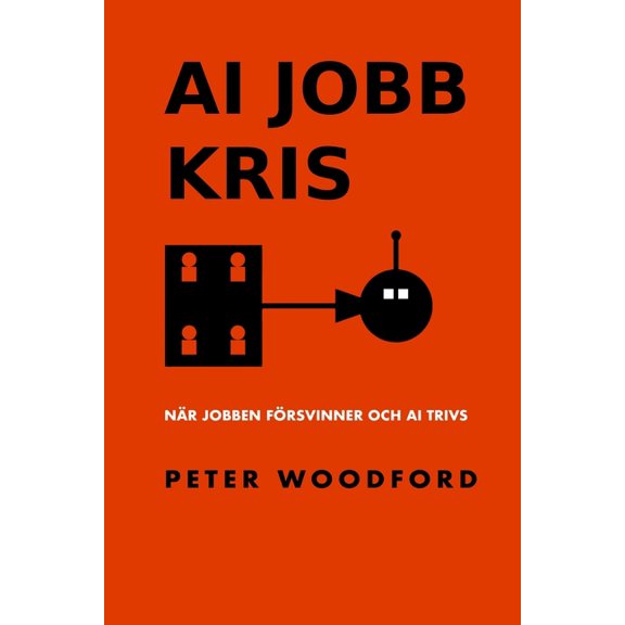 AI Jobb Kris: Nr Jobben Frsvinner Och AI Trivs, (Paperback)