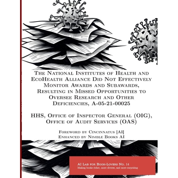 AI Lab for Book-Lovers The National Institutes of Health and EcoHealth Alliance Did Not Effectively Monitor Awards and Subawards, Resulting in , Book 14, (Paperback)