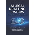 thumbnail image 1 of AI Legal Drafting Systems: Contracts, Briefs & Compliance Documents in Minutes: How to Use Prompts, Templates & Automate, (Paperback), 1 of 1