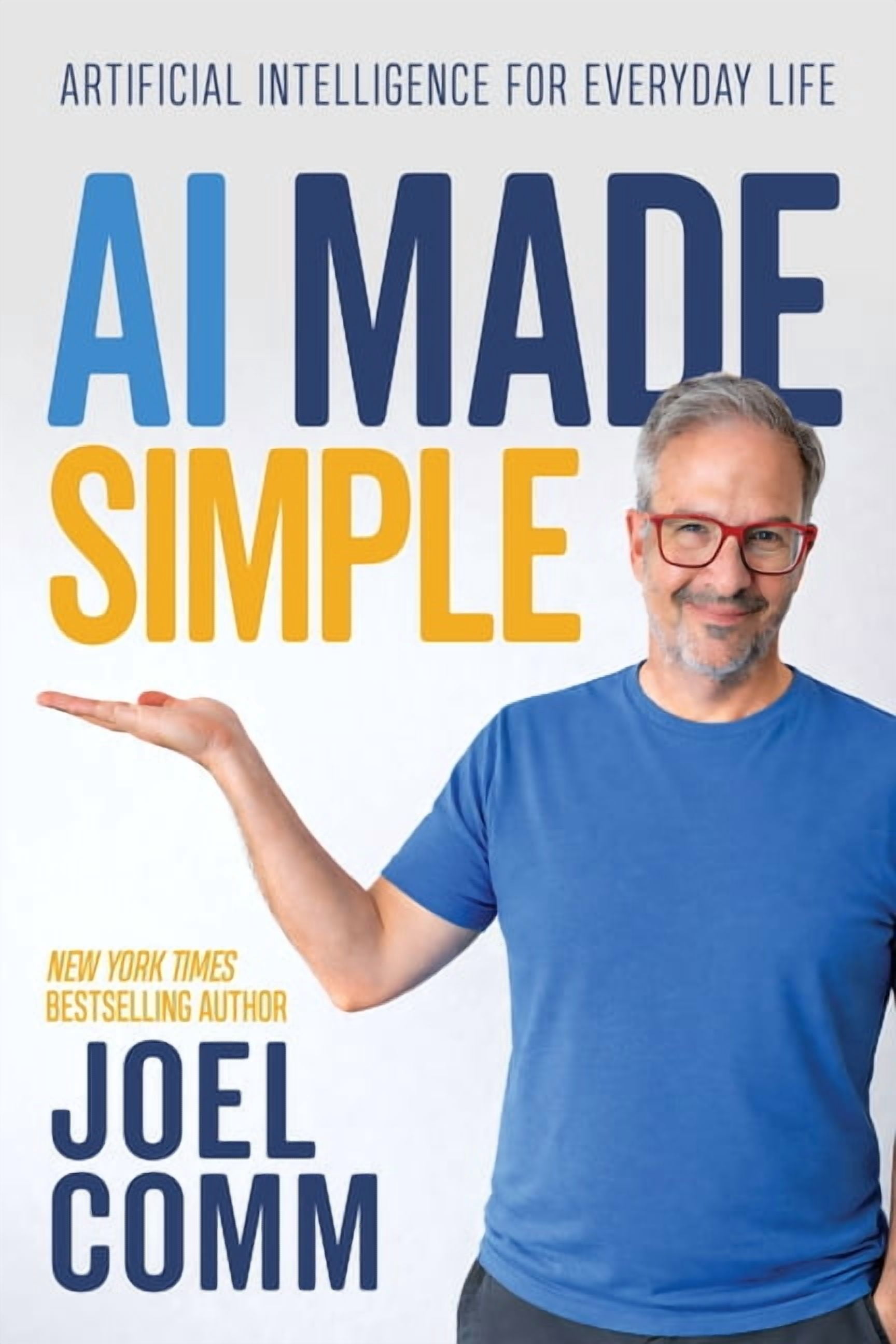 AI Made Simple: Artificial Intelligence for Everyday Life, (Paperback)