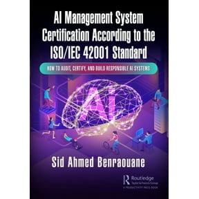 AI Management System Certification According to the ISO/IEC 42001 Standard: How to Audit, Certify, and Build Responsible, (Paperback)