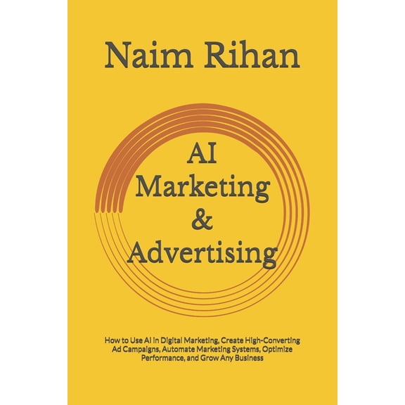 AI for Success AI Marketing & Advertising: How to Use AI in Digital Marketing, Create High-Converting Ad Campaigns, Automate Marketing , (Paperback)