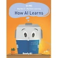 thumbnail image 1 of Ai+me AI+Me: Big Idea 3 - Machine Learning: How AI Learns, Book 3, (Paperback), 1 of 1