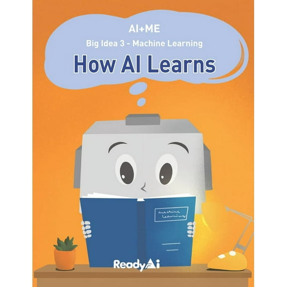 AI+Me: Big Idea 3 - Machine Learning: How AI Learns