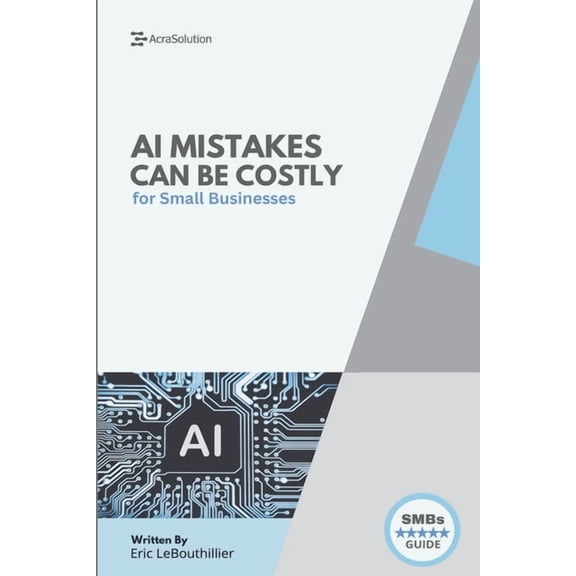 AI Mistakes That Could Cost You Everything: AI Mistakes to avoid at all cost, (Paperback)