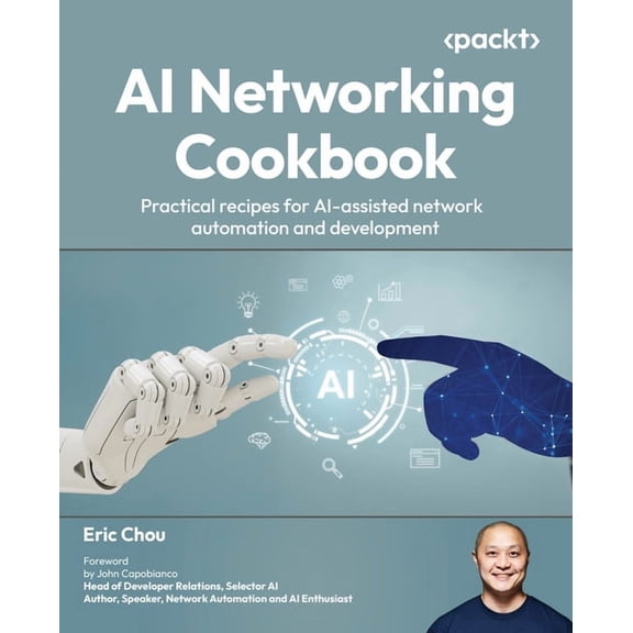 AI Networking Cookbook: Practical recipes for AI-assisted network automation and development, (Paperback)