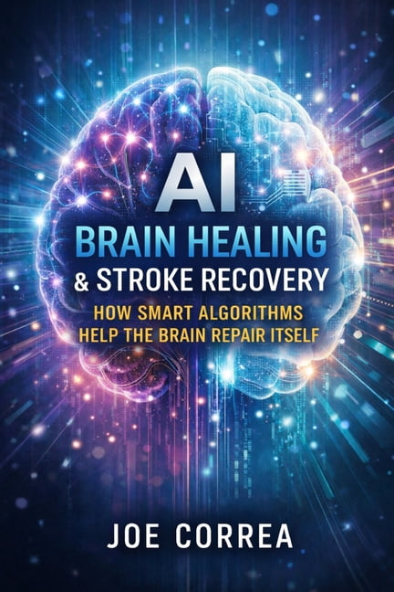 AI Neuroplasticity & Brain Healing: How AI Brain Healing & Stroke ...