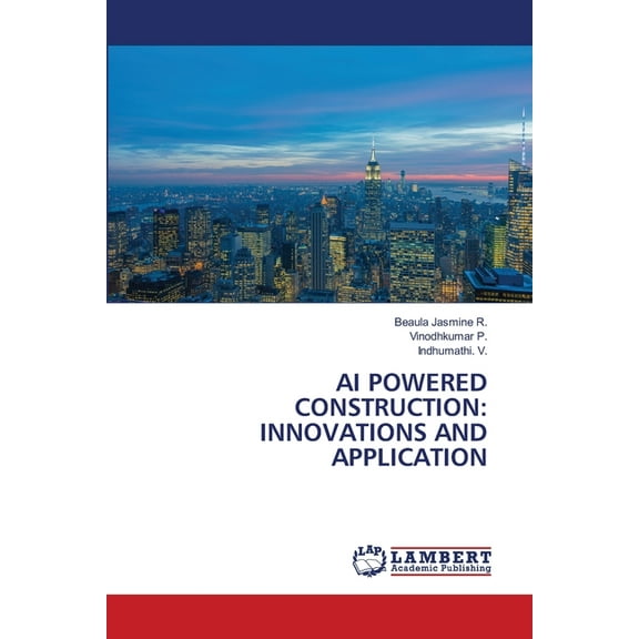 AI Powered Construction: Innovations and Application, (Paperback)