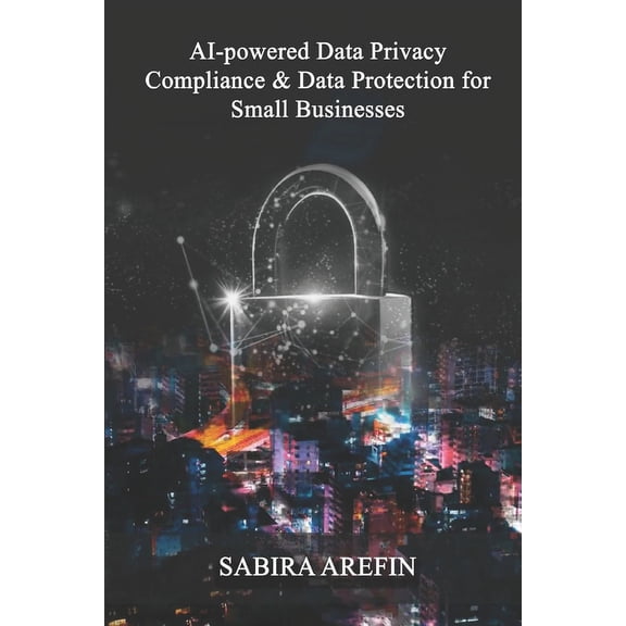AI Powered Data Privacy & Data Protection For Small Businesses (Paperback)