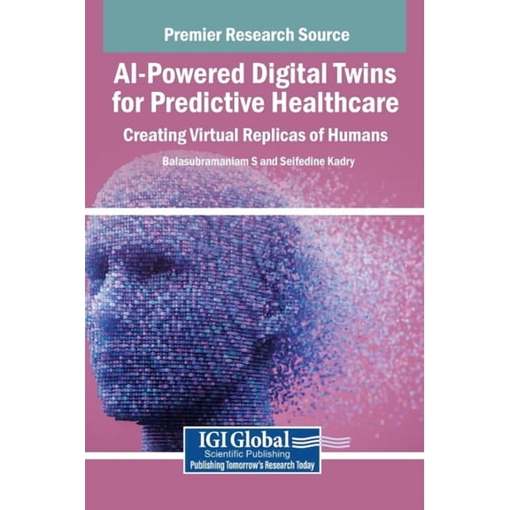 AI-Powered Digital Twins for Predictive Healthcare: Creating Virtual Replicas of Humans, (Hardcover)