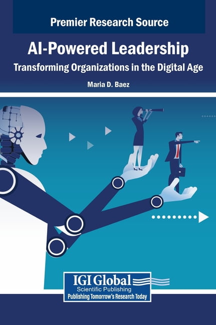 AI-Powered Leadership: Transforming Organizations in the Digital Age ...