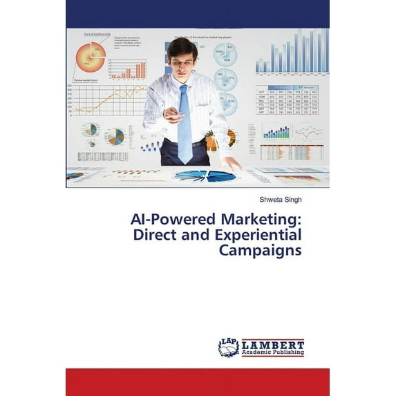 AI-Powered Marketing: Direct and Experiential Campaigns, (Paperback)