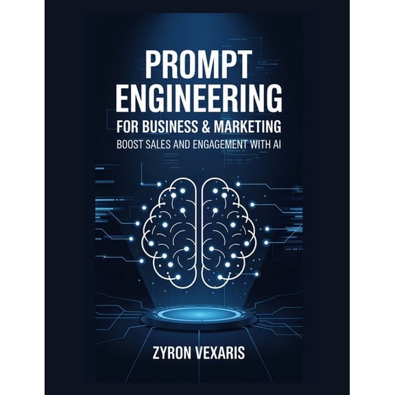 AI Prompting Secrets: Unlocking Creativi Prompt Engineering for Business & Marketing: Boost Sales and Engagement with AI, Book 4, (Paperback)