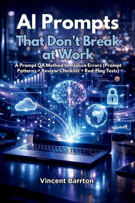AI Prompts That Don't Break at Work: A Prompt QA Method to Reduce ...