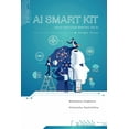 thumbnail image 1 of AI Smart Kit: Agile Decision-Making on AI (Abridged Version), (Paperback), 1 of 1