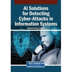 AI Solutions for Detecting Cyber-Attacks in Information Systems, (Paperback)