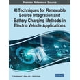 thumbnail image 1 of AI Techniques for Renewable Source Integration and Battery Charging Methods in Electric Vehicle Applications, (Paperback), 1 of 1