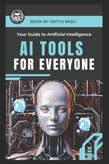 AI Tools for Everyone: Your Guide to Artificial Intelligence ...