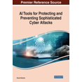 thumbnail image 1 of AI Tools for Protecting and Preventing Sophisticated Cyber Attacks, (Paperback), 1 of 1