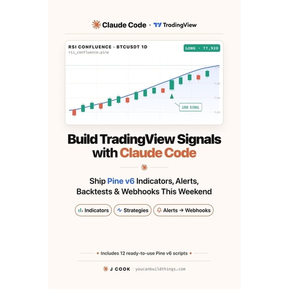 AI Trading Bot Build TradingView Signals with Claude Code: Ship Pine v6 Indicators, Alerts, Backtests & Webhooks This Weekend, Book 3, (Paperback)